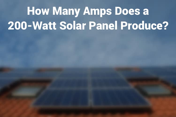 how-many-amps-does-a-200-watt-solar-panel-produce-architreecture