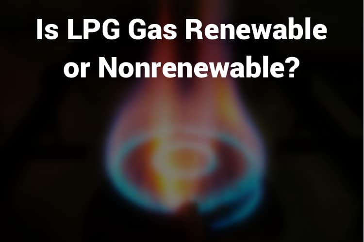 is-lpg-gas-renewable-or-nonrenewable-architreecture