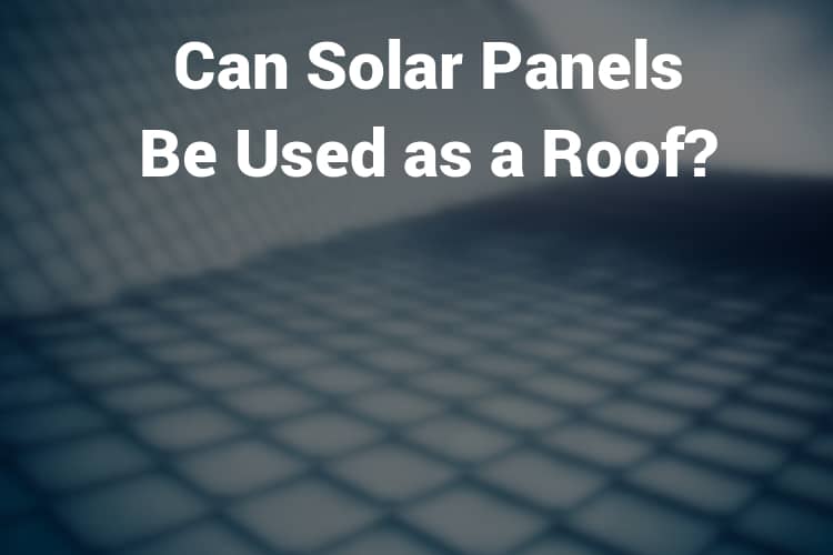 can-solar-panels-be-used-as-a-roof-architreecture